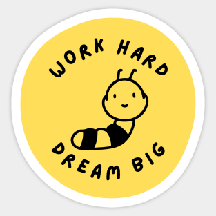 Work hard, dream big Sticker